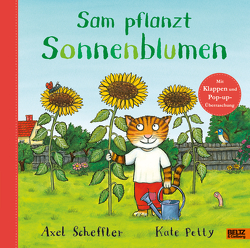 Sam pflanzt Sonnenblumen von Petty,  Kate, Scheffler,  Axel