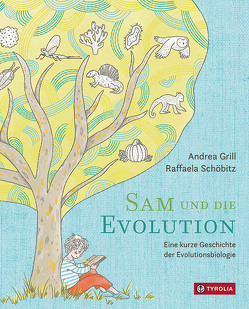 Sam und die Evolution von Grill,  Andrea, Schöbitz,  Raffaela