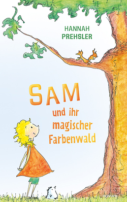 Sam und ihr magischer Farbenwald von Prehsler,  Hannah
