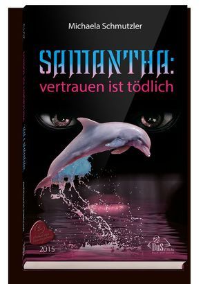 Samantha: Vertrauen ist tödlich von Kostbar,  Olaf, Schmutzler,  Michaela