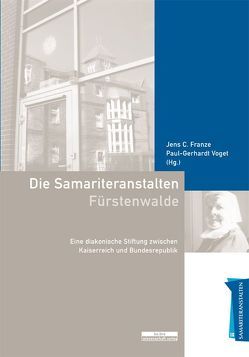 Samariteranstalten Fürstenwalde von Franze,  Jens C., Voget,  Paul-Gerhard