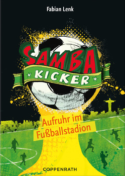 Samba Kicker – Band 1 von Knorre,  Alexander von, Lenk,  Fabian