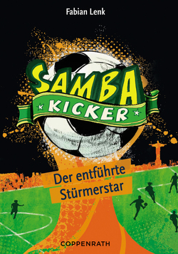 Samba Kicker – Band 4 von Knorre,  Alexander von, Lenk,  Fabian