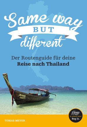 Thailand-Reiseführer für Einsteiger: Same Way But Different von Meyer,  Tobias