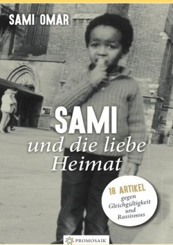 Sami und die liebe Heimat / Sami y “el hermoso país” von Lopes,  Carlos, Omar,  Sami, Rampoldi,  Milena