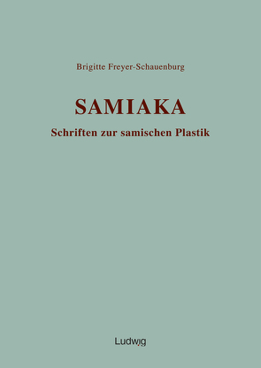SAMIAKA. Schriften zur samischen Plastik von Freyer-Schauenburg,  Brigitte, Jantzen,  Ulf