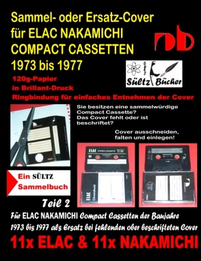 Sammel- oder Ersatz-Cover für ELAC NAKAMICHI COMPACT CASSETTEN 1973 bis 1977 von Sültz,  Uwe H.