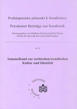 Sammelband zur sorbisch/wendischen Kultur und Identität von Kosta,  Peter, Norberg,  Madlena