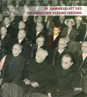 Sammelblatt des Historischen Vereins Freising (39.) von Beneker,  Sigmund, Freitag,  Friedegund, Götz,  Ulrike, Lehrmann,  Günther, Reinhardt,  Heinrich