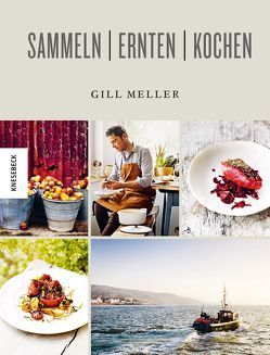 Sammeln Ernten Kochen von Meller,  Gill, Montgomery,  Andrew