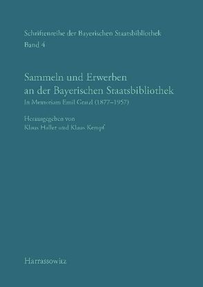 Sammeln und Erwerben an der Bayerischen Staatsbibliothek von Haller,  Klaus, Kempf,  Klaus