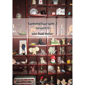 Sammelsurium 2 – Gesamt D – von Koller,  Rudi