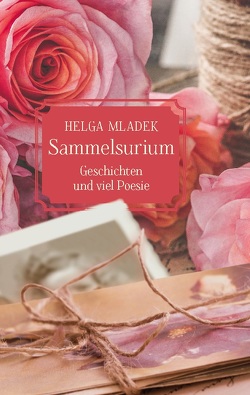Sammelsurium von Mladek,  Helga