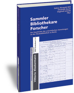 Sammler – Bibliothekare – Forscher von Mangold-Will,  Sabine, Rauch,  Christoph, Schmitt,  Siegfried