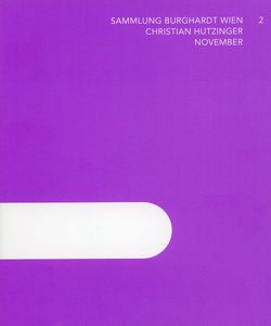 Sammlung Burghardt Wien – Christian Hutzinger – November von Hutzinger,  Christian, Rychlik,  Otmar, Zeman,  Barbara