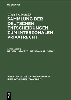Sammlung der deutschen Entscheidungen zum interzonalen Privatrecht / 1954–1957, I. Halbband Nr. (1–196) von Drobnig,  Ulrich