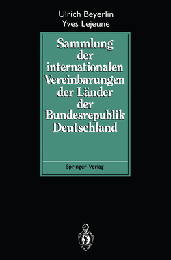 Sammlung der internationalen Vereinbarungen der Länder der Bundesrepublik Deutschland von Beyerlin,  Ulrich, Lejeune,  Yves