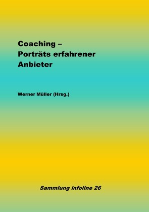 Sammlung infoline / Coaching – Porträts erfahrener Anbieter von Mueller,  Werner