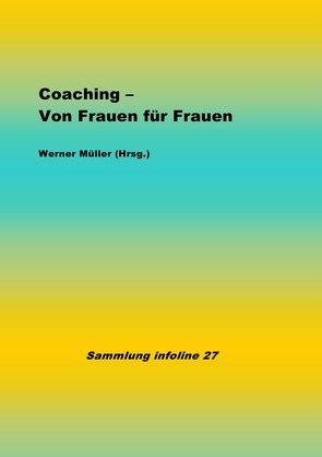 Sammlung infoline / Coaching – Von Frauen für Frauen von Mueller,  Werner