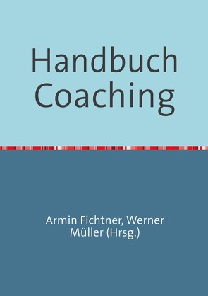 Sammlung infoline / Handbuch Coaching von Fichtner,  Armin