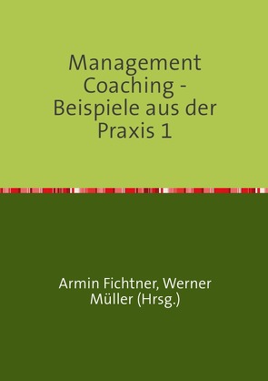 Sammlung infoline / Management Coaching – Beispiele aus der Praxis 1 von Fichtner,  Armin