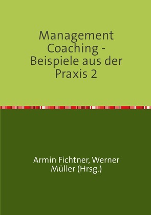 Sammlung infoline / Management Coaching – Beispiele aus der Praxis 2 von Fichtner,  Armin
