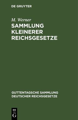 Sammlung kleinerer Reichsgesetze von Werner,  M.