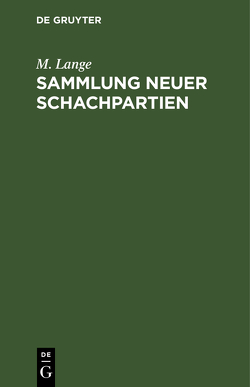 Sammlung neuer Schachpartien von Lange,  M.