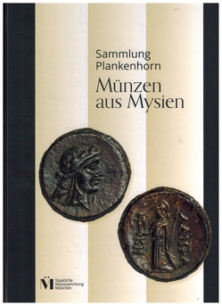 Sammlung Plankenhorn. Münzen aus Mysien von Plankenhorn,  Gerhard, Stauber,  Josef