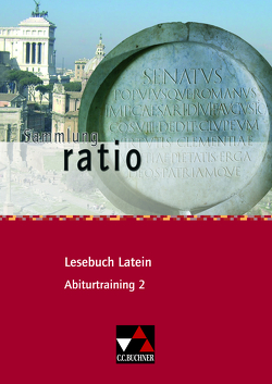 Sammlung ratio / ratio Lesebuch Latein Abiturtraining 2 von Engel,  Christian, Lobe,  Michael, Zitzl,  Christian