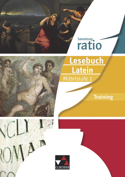 Sammlung ratio / ratio Lesebuch Latein Training Mittelstufe 2 von Englisch,  Christina, Färber,  Benjamin, Kuen,  Matthias, Lobe,  Michael, Loy,  Johannes, Wink-Yagmur,  Jeremy, Wink-Yagmur,  Maria, Zitzl,  Christian