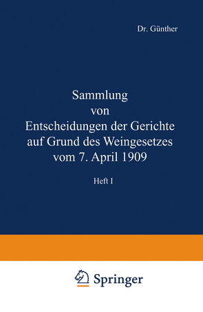 Sammlung von Entscheidungen der Gerichte auf Grund des Weingesetzes vom 7. April 1909 von Günther,  NA, Kaiserliches Gesundheitsamte,  NA