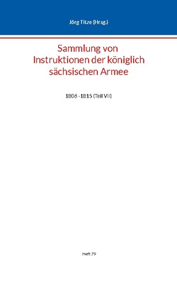 Sammlung von Instruktionen der königlich sächsischen Armee von Titze,  Jörg