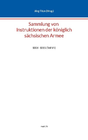 Sammlung von Instruktionen der königlich sächsischen Armee von Titze,  Jörg