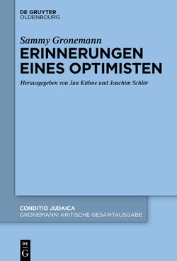 Sammy Gronemann: Kritische Gesamtausgabe / Erinnerungen eines Optimisten von Kühne,  Jan, Miron,  Guy, Schloer,  Joachim