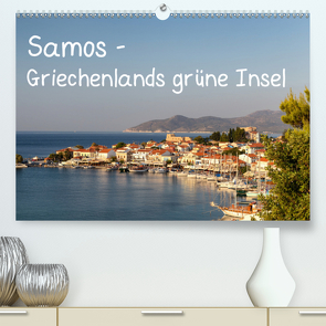 Samos – Griechenlands grüne Insel (Premium, hochwertiger DIN A2 Wandkalender 2021, Kunstdruck in Hochglanz) von Klinder,  Thomas