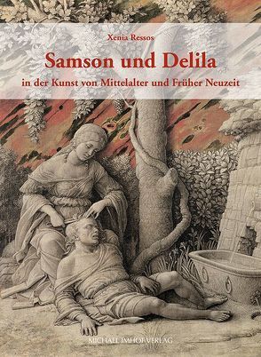 Samson und Delila in der Kunst von Mittelalter und Früher Neuzeit von Ressos,  Xenia