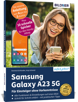 Samsung Galaxy A23 5G – Für Einsteiger ohne Vorkenntnisse von Eichlseder,  Daniela, Schmid,  Anja