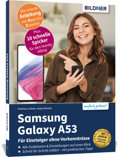 Samsung Galaxy A53 – Für Einsteiger ohne Vorkenntnisse von Lehner,  Andreas, Schmid,  Anja