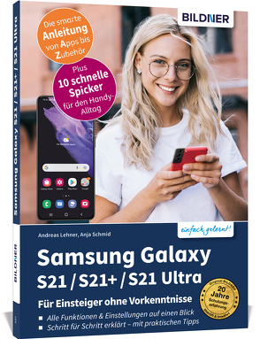 Samsung Galaxy S21 / S21+ / S21 Ultra – Für Einsteiger ohne Vorkenntnisse von Lehner,  Andreas, Schmid,  Anja