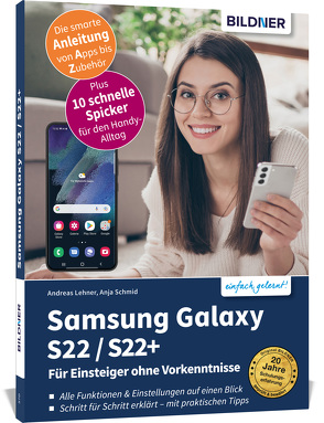 Samsung Galaxy S22 / S22+ – Für Einsteiger ohne Vorkenntnisse von Lehner,  Andreas, Schmid,  Anja