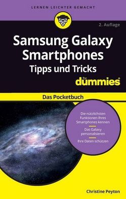 Samsung Galaxy Smartphone Tipps und Tricks für Dummies: Das Pocketbuch von Peyton,  Christine