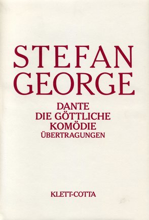 Sämtliche Werke in 18 Bänden, Band 10 – 11. Dante – Die göttliche Komödie (Sämtliche Werke in achtzehn Bänden, Bd. ?) von George,  Stefan, Landmann,  Georg P