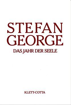 Sämtliche Werke in 18 Bänden, Band 4. Das Jahr der Seele (Sämtliche Werke in achtzehn Bänden, Bd. ?) von George,  Stefan, Landmann,  Georg P