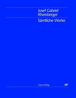 Sämtliche Werke / Josef Gabriel Rheinberger: Der Stern von Bethlehem von Hoffnaass,  Fanny von, Rheinberger,  Josef, Wanger,  Harald