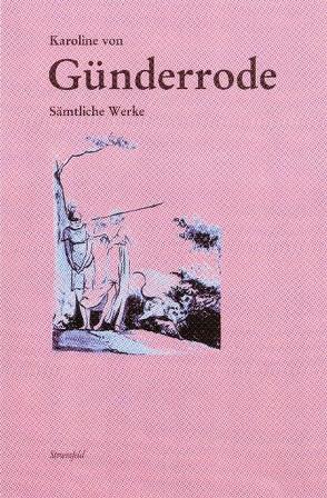 Sämtliche Werke. Textausgabe von Günderrode,  Karoline von, Morgenthaler,  Walter