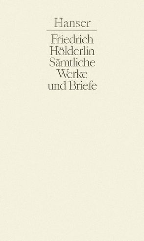 Sämtliche Werke und Briefe Band I von Hölderlin,  Friedrich, Knaupp,  Michael
