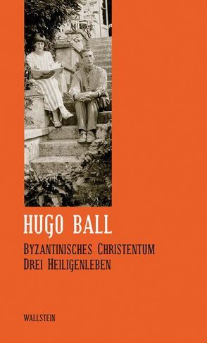 Byzantinisches Christentum von Ball,  Hugo, Hugo-Ball-Gesellschaft,  Pirmasens, Wacker,  Bernd