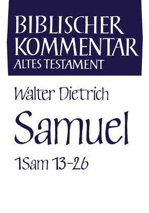 Samuel (1 Sam 13-26) von Dietrich,  Walter