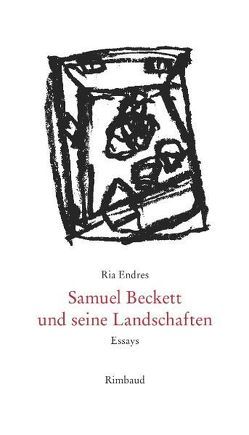 Samuel Beckett und seine Landschaften von Endres,  Ria, Hartlieb,  Ingrid, Jelinek,  Elfriede, Kostka,  Jürgen